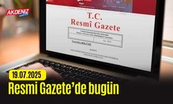 Resmi Gazete'de Bugün (19.07.2025)