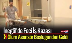 İnegöl'de Feci İş Kazası: Ölüm Asansör Boşluğundan Geldi