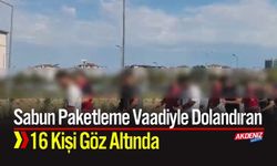 Sabun Paketleme Vaadiyle Dolandıran 16 Kişi Göz Altında