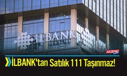 İLBANK'tan Satılık 111 Taşınmaz!