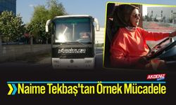 Naime Tekbaş'tan Örnek Mücadele