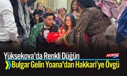 Bulgar Gelin Yoana'dan Hakkari’ye Övgü