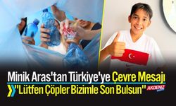 Minik Aras'tan Türkiye'ye Çevre Mesajı: "Lütfen Çöpler Bizimle Son Bulsun"