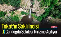 Tokat'ın Saklı İncisi Gündoğdu Şelalesi Turizme Açılıyor