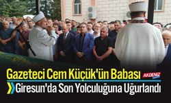 Gazeteci Cem Küçük'ün Babası Giresun'da Son Yolculuğuna Uğurlandı