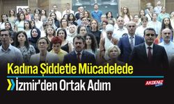 Kadına Şiddetle Mücadelede İzmir'den Ortak Adım