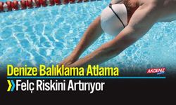 Denize Balıklama Atlama Felç Riskini Artırıyor