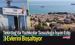 Tekirdağ’da Yazlıkçılar Susuzluğa İsyan Edip Evlerini Boşaltıyor