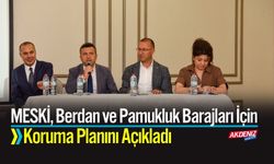 MESKİ, Berdan ve Pamukluk Barajları İçin Koruma Planını Açıkladı