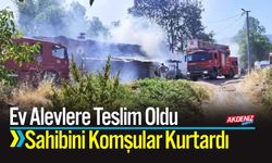 Ev Alevlere Teslim Oldu, Sahibini Komşular Kurtardı