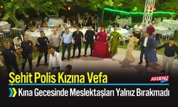 Şehit Polis Kızına Vefa; Kına Gecesinde Meslektaşları Yalnız Bırakmadı