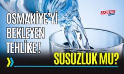 Osmaniye'yi Bekleyen Tehlike Susuzluk mu?