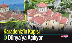 Karadeniz’in Kapısı Dünya’ya Açılıyor