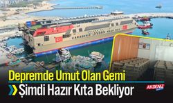 Depremde Umut Olan Gemi, Şimdi Hazır Kıta Bekliyor