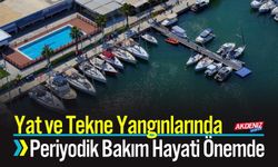 Yat ve Tekne Yangınlarında Periyodik Bakım Hayati Önemde