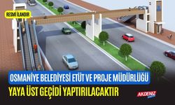 YAYA ÜST GEÇİDİ YAPTIRILACAKTIR