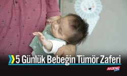 5 Günlük Bebeğin Tümör Zaferi
