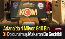 Adana’da 4 Milyon 840 Bin Doldurulmuş Makaron Ele Geçirildi