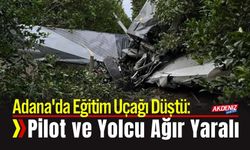 Adana'da Eğitim Uçağı Düştü: 2 Kişi Ağır Yaralı