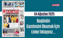 Akdeniz Gazetesi 04 Ağustos'ta Hangi Haberlere Yer Verdi?