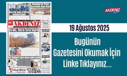 Akdeniz Gazetesi 19 Ağustos'ta Hangi Haberlere Yer Verdi?