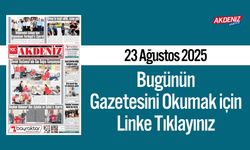 Akdeniz Gazetesi 23 Ağustos'ta Hangi Haberlere Yer Verdi?