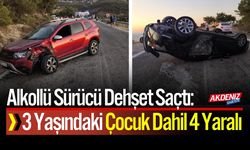 Alkollü Sürücü Dehşet Saçtı: 4 Yaralı