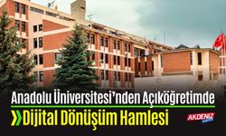 Anadolu Üniversitesi’nden Dijital Dönüşüm Hamlesi