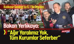 Bakan Yerlikaya: “Ağır Yaralımız Yok, Tüm Kurumlar Seferber”