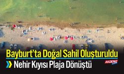 Bayburt’ta Nehir Kıyısı Plaja Dönüştü