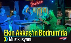 Ekin Akkaş'ın Bodrum'da Müzik İsyanı