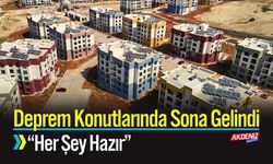 Adana’da Deprem Konutlarında Sona Gelindi; “Her Şey Hazır”