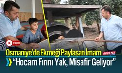 Osmaniye'de Ekmeği Paylaşan İmam, Gönülleri de Birleştiriyor