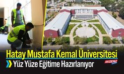 Mustafa Kemal Üniversitesi Yüz Yüze Eğitime Hazırlanıyor