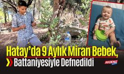 Hatay’da 9 Aylık Miran Bebek, Battaniyesiyle Defnedildi