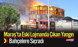 Maraş’ta Eski Lojmanda Çıkan Yangın Bahçelere Sıçradı