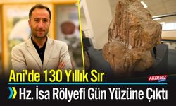 Ani'de 130 Yıllık Sır; Hz. İsa Rölyefi Gün Yüzüne Çıktı