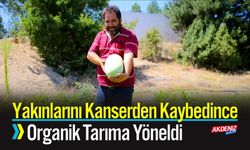 Yakınlarını Kanserden Kaybedince Organik Tarıma Yöneldi