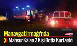 Manavgat Irmağı'nda Mahsur Kalan 2 Kişi Botla Kurtarıldı