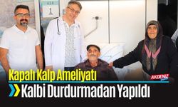 Kalbi Durdurmadan Kapalı Kalp Ameliyatı Yapıldı