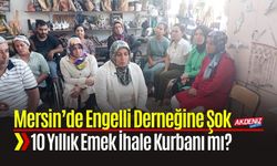 Mersin Mut’ta Engelli Derneğine Tahliye Şoku