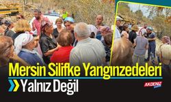 Mersin Silifke Yangınzedeleri Yalnız Değil