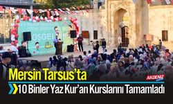 Mersin Tarsus’ta 10 Binler Yaz Kur’an Kurslarını Tamamladı