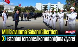 Milli Savunma Bakanı Güler'den, İstanbul Tersanesi Komutanlığını Ziyaret