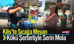 Kilis'te Sıcağa Meyan Kökü Şerbetiyle Serin Mola