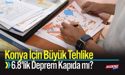 Konya İçin Büyük Tehlike: 6.8'lik Deprem Kapıda mı?