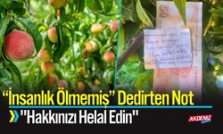 İnsanlık Ölmemiş Dedirten Not: "Hakkınızı Helal Edin"