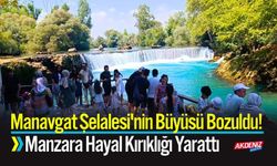 Manavgat Şelalesi'nin Büyüsü Bozuldu
