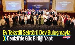 Ev Tekstili Sektörü Denizli'de Güç Birliği Yaptı