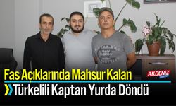 Fas Açıklarında Mahsur Kalan Türkelili Kaptan Yurda Döndü